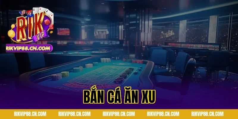 bắn cá ăn xu